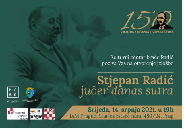 Izložba  u Pragu: “Stjepan Radić – jučer, danas, sutra”. Pregled života i rada Stjepana Radića kao i njegove neizbrisive uloge u hrvatskoj povijesti.